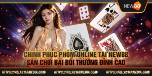 Chinh phục phỏm online tại New88 – Sân chơi bài đổi thưởng đỉnh cao